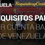 Requisito para la apertura de una cuenta en el Banco de Venezuela