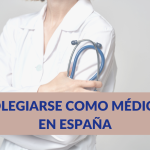 Cómo colegiarse como Médico en España